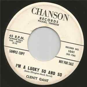 Clentt Gant - I'm A Lucky So And So / I Need You So FLAC