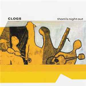 Clogs - Thom's Night Out FLAC