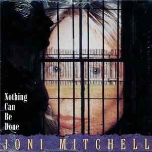 Joni Mitchell - Nothing Can Be Done FLAC
