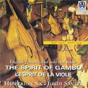 Hespèrion XX, Jordi Savall - The Spirit Of Gambo / L'esprit De La Viole (English Consort And Solo Viol Music 1570-1680) FLAC