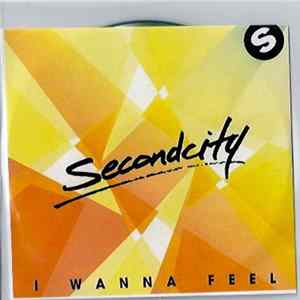 SecondCity - I Wanna Feel FLAC
