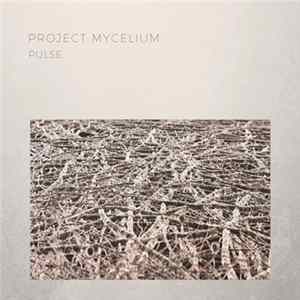 Project Mycelium - Pulse FLAC