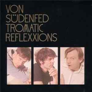 Von Südenfed - Tromatic Reflexxions FLAC