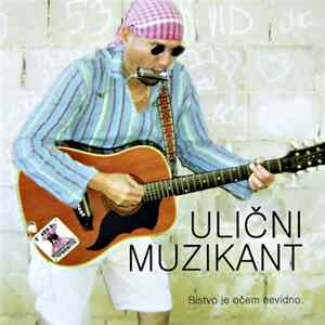 Ulični Muzikant - Bistvo Je Očem Nevidno. FLAC