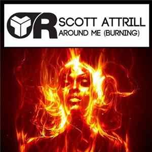 Scott Attrill - Around Me (Burning) FLAC