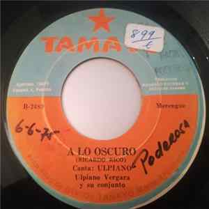 Ulpiano Vergara Y Su Conjunto - Edilsa Rodriguez / A Lo Oscuro FLAC