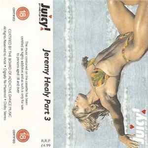 Jeremy Healy - Part 3 Juicy! Get Ready To Get Wet FLAC