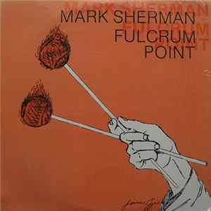 Mark Sherman - Fulcrum Point FLAC