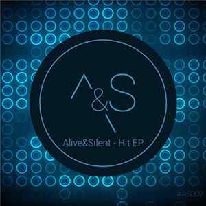 Alive&Silent - Hit EP FLAC