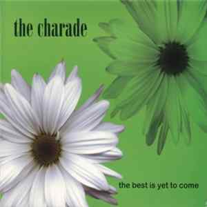 The Charade - The Best Is Yet To Come FLAC