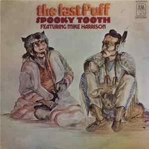 Spooky Tooth Featuring Mike Harrison - The Last Puff FLAC