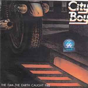City Boy - The Day The Earth Caught Fire FLAC