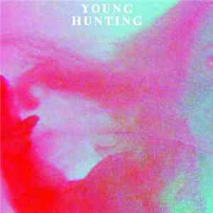 Young Hunting - Into Yr Mind FLAC