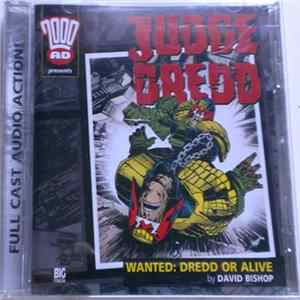 Judge Dredd , David Bishop - Wanted: Dredd Or Alive FLAC