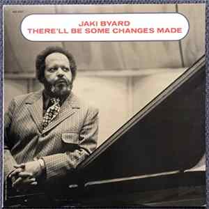 Jaki Byard - There'll Be Some Changes Made FLAC