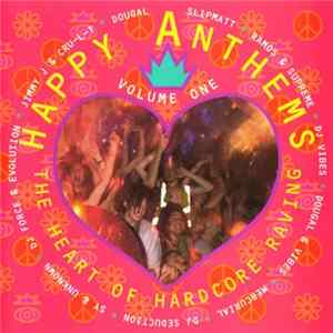 Various - Happy Anthems Volume One - The Heart Of Hardcore Raving FLAC