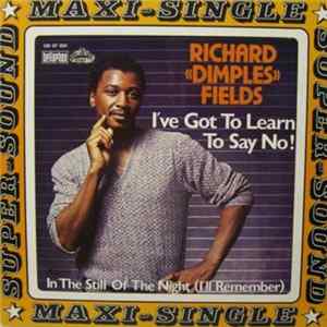Richard "Dimples" Fields - I've Got To Learn To Say No! FLAC