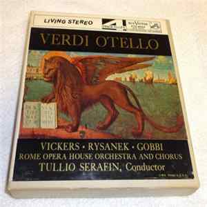 Giuseppe Verdi, Tullio Serafin, Rome Opera Orchestra And Chorus, Jon Vickers, Leonie Rysanek - Otello FLAC