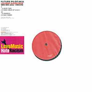 Future Pilot A.K.A. - Love Music, Hate Racism FLAC