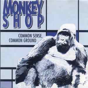 Monkey Shop - Common Sense, Common Ground FLAC
