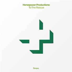 Horsepower Productions - To The Rescue FLAC