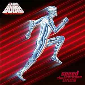 Gama Bomb - Speed Between The Lines FLAC