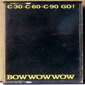Bow Wow Wow - C·30 C·60 C·90 Go! FLAC