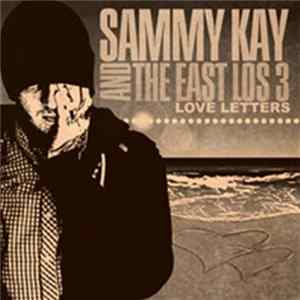 Sammy Kay And The East Los 3 - Love Letters FLAC
