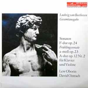 Ludwig van Beethoven, Lew Oborin, David Oistrach - Sonaten F-dur Op. 24 »Frühlingssonate«, A-moll Op. 23, A-dur Op. 12 Nr. 2 Für Klavier Und Violine FLAC