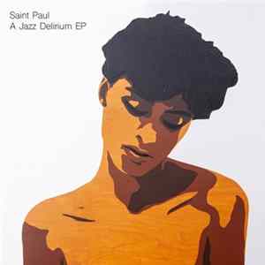 Saint Paul - A Jazz Delirium EP FLAC