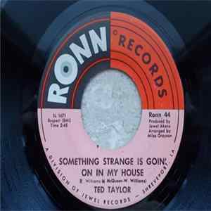 Ted Taylor - Something Strange Is Goin' On In My House FLAC