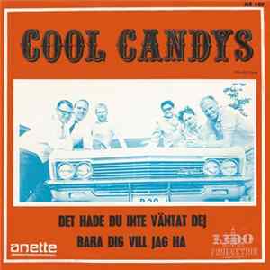 Cool Candys - Det Hade Du Inte Väntat Dej / Bara Dig Vill Jag Ha FLAC