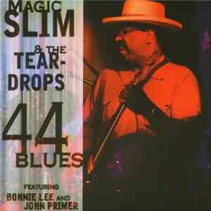 Magic Slim & The Teardrops - 44 Blues FLAC