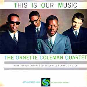 The Ornette Coleman Quartet - This Is Our Music FLAC