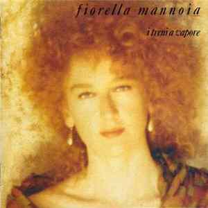Fiorella Mannoia - I Treni A Vapore FLAC