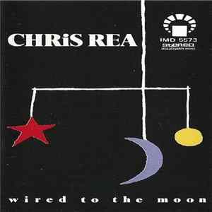 Chris Rea - Wired To The Moon FLAC