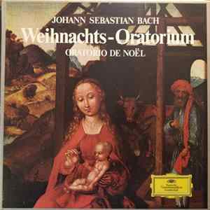 Johann Sebastian Bach - Weihnachts-Oratorium = Oratorio De Noël FLAC