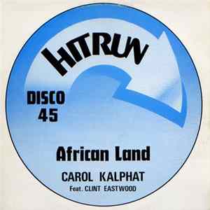 Carol Kalphat Feat. Clint Eastwood / Doctor Pablo & The Crytuff All Stars - African Land / African Melody FLAC