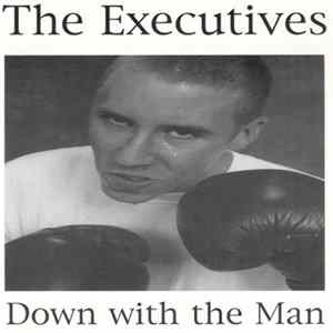The Executives - Down With The Man FLAC