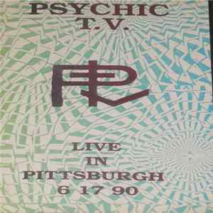 Psychic TV - Live In Pittsburgh 6 17 90 FLAC