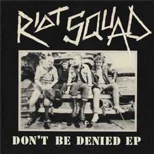 Riot Squad - Don't Be Denied EP FLAC
