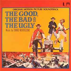 Ennio Morricone - The Good, The Bad And The Ugly - Original Motion Picture Soundtrack FLAC