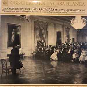 Pablo Casals, Alexander Schneider, Mieczyslaw Horszowski - Concierto En La Casa Blanca FLAC