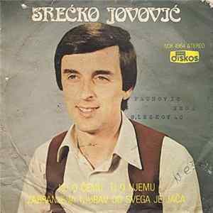 Srećko Jovović - Ko O Čemu, Ti O Njemu / Zabranjena Ljubav Od Svega Je Jača FLAC