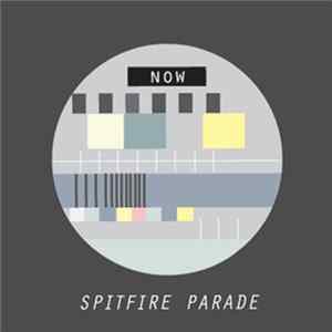 Spitfire Parade - Now FLAC