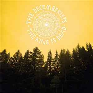 The Decemberists - The King Is Dead FLAC
