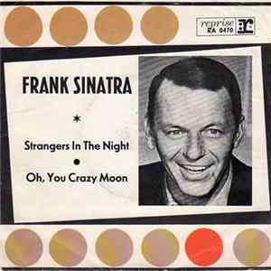 Frank Sinatra - Strangers In The Night / Oh, You Crazy Moon FLAC