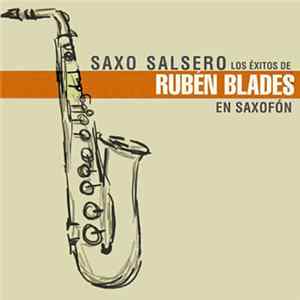 Francisco Díaz - Saxo Salsero Los Éxitos de Rubén Blades En Saxofón FLAC