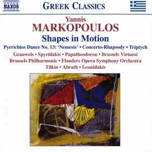 Yannis Markopoulos, Grauwels, Spyridakis, Papatheodorou, The Brussels Virtuosi, Brussels Philharmonic - The Orchestra Of Flanders, Tilkin, Abrath, Leonidakis - Shapes In Motion (Pyrrichios Dance No. 13: 'Nemesis' • Concerto-Rhapsody • Triptych) FLAC