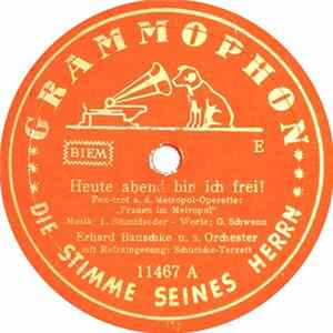 Erhard Bauschke U. S. Orchester - Heute Abend Bin Ich Frei! / Wir Tanzen Durchs Leben FLAC